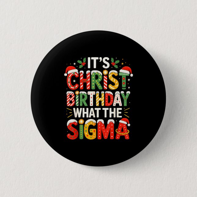 It's Christ Birthday Sigma Christian Christmas  Button (Vorderseite)