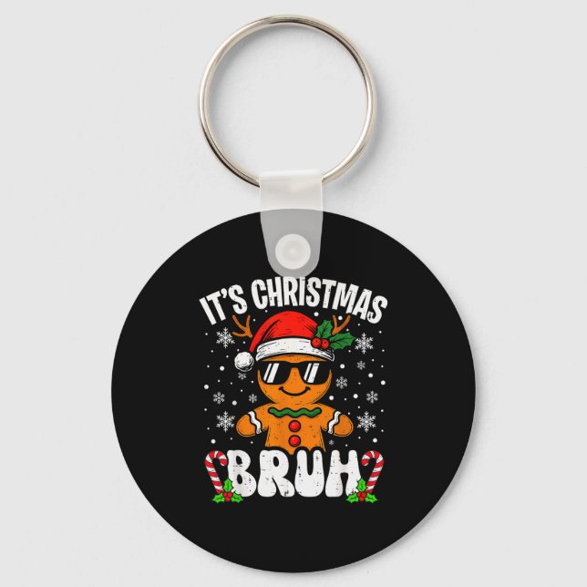 It's Christmas Bruh Meme Funny Gingerbread Xmas Te Schlüsselanhänger (Vorderseite)