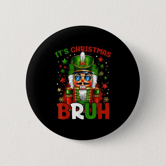 It's Christmas Bruh Nutcracker Boys Kids Xmas Chri Button (Vorderseite)