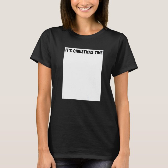 Its Christmas Time Christmas Pajama  X Mas Costume T-Shirt (Vorderseite)