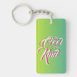 It's Cool to be Kind Key Chain Schlüsselanhänger