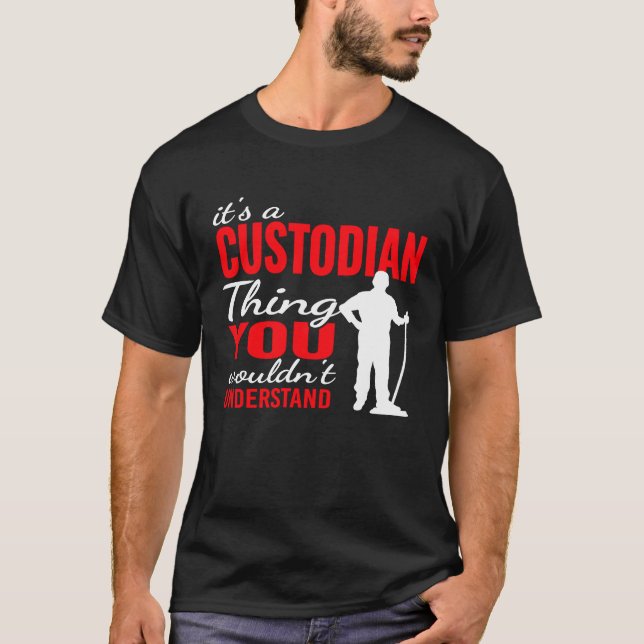 It's custodian Thing for Janitorial Mopping Custod T-Shirt (Vorderseite)
