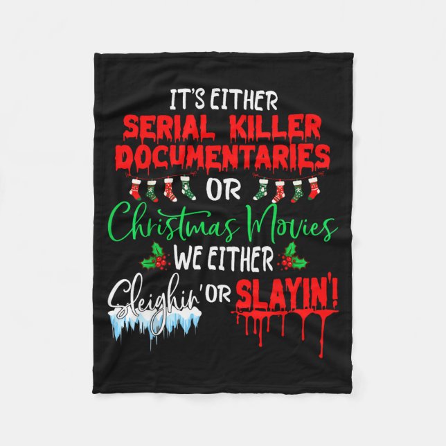 It's Either Serial Killer Doentaries Or Christmas  Fleecedecke (Vorderseite)