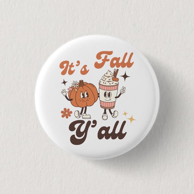 It's Fall Y'all Pumpkin Spice Latte Button (Vorderseite)