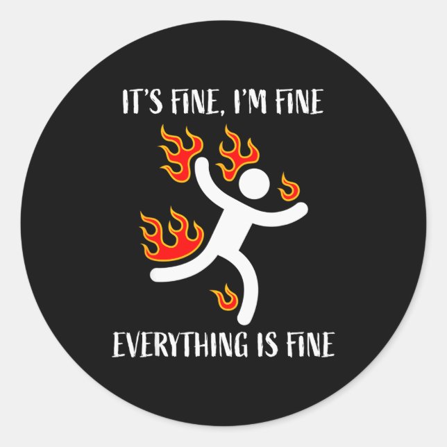 It's Fine Everything Is Fine Funny Stickman On Fir Runder Aufkleber (Vorderseite)
