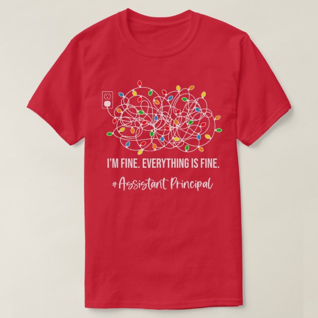 It's Fine I'm Fine Everything Is Fine Assistant Pr T-Shirt (Design vorne)
