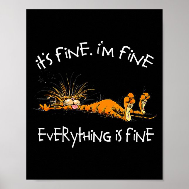 It's Fine I'm Fine Everything Is Fine Funny Cat Lo Poster (Vorne)