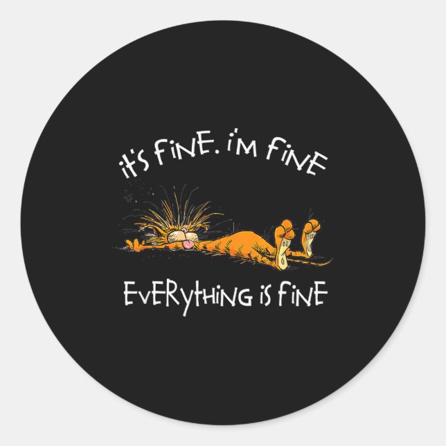 It's Fine I'm Fine Everything Is Fine Funny Cat Lo Runder Aufkleber (Vorderseite)