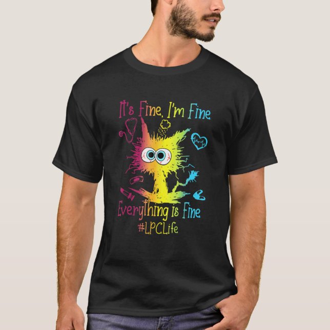 It's Fine I'm Fine Everything Is Fine LPC Life Col T-Shirt (Vorderseite)
