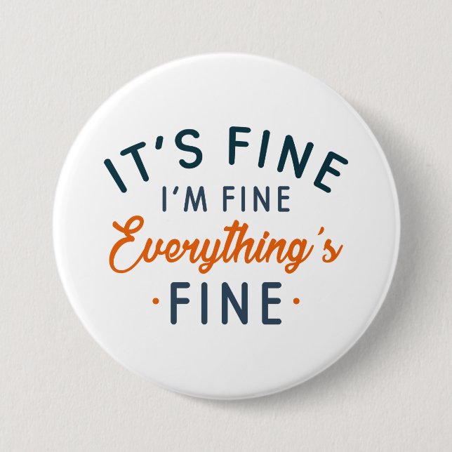 It's Fine I'm Fine Everything's Fine Button (Vorderseite)