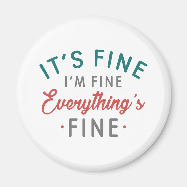 It's Fine I'm Fine Everything's Fine Magnet (Vorne)
