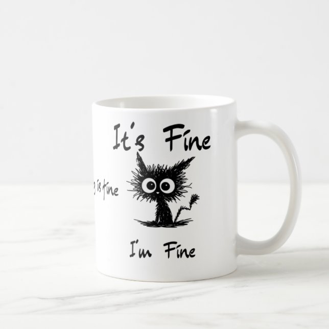 It's Fine I'm Fine" Funny Sarcastic Black Cat  Kaffeetasse (Rechts)