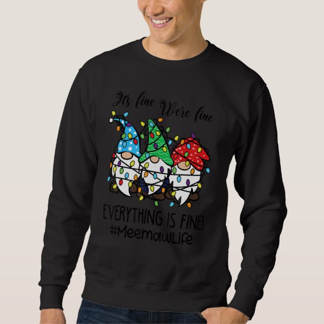 It's Fine We're Fine Everything is Fine Meemaw Lif Sweatshirt (Vorderseite)