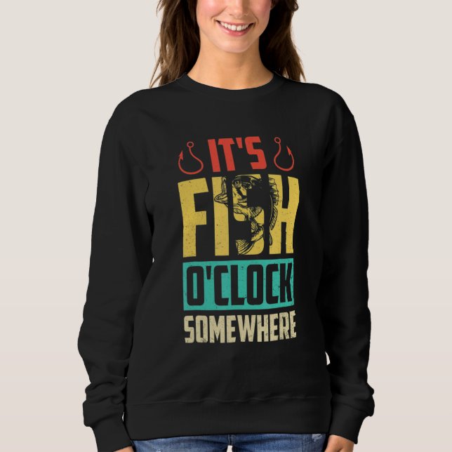 It's Fish O'clock Somewhere Retro Vintage Fisherma Sweatshirt (Vorderseite)