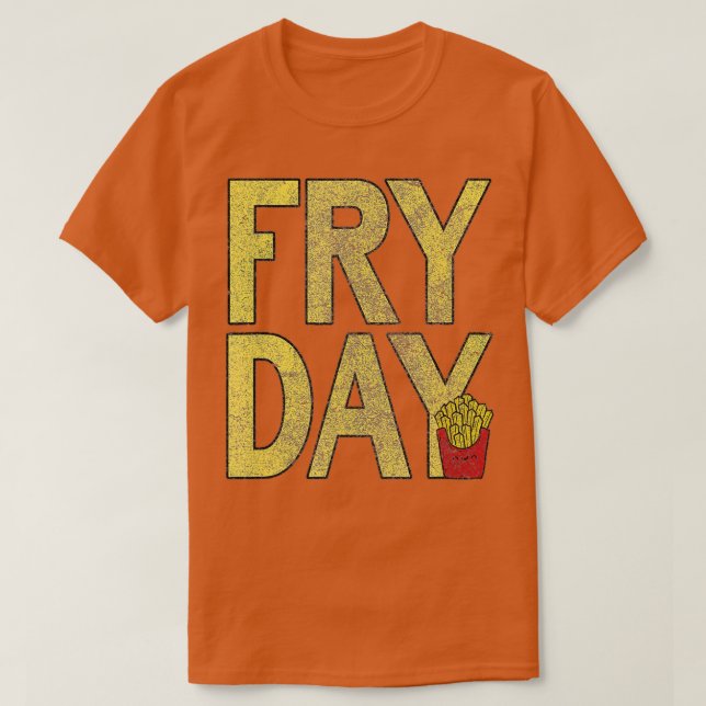 It's Fry Day - French Fry Fast Food Funny T-Shirt (Design vorne)