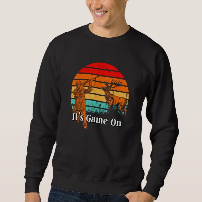 Its Game On Wild Animals Hunting Forest Animals Hu Sweatshirt (Vorderseite)