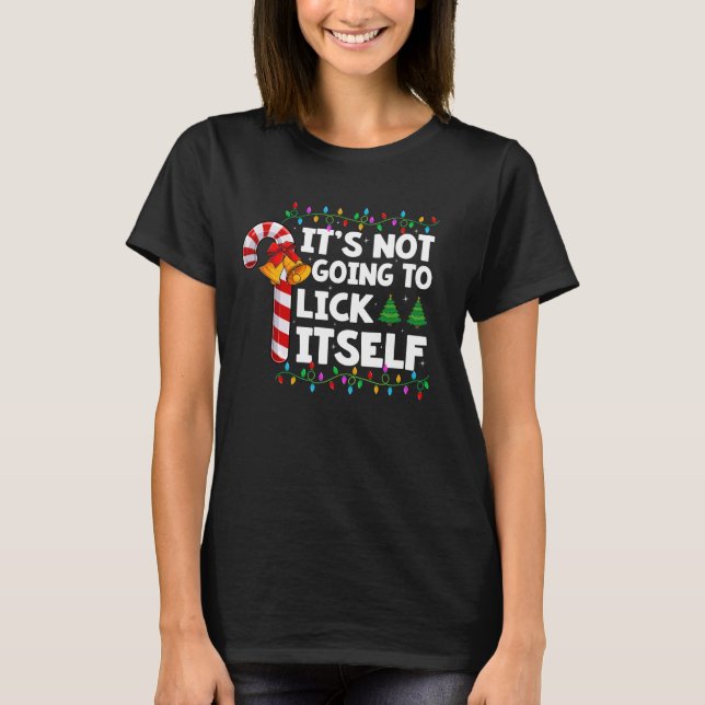 It's Going to Lick Itself Funny Candy Cane Christm T-Shirt (Vorderseite)