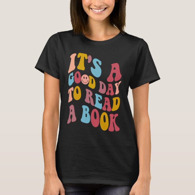 It's Good Day To Read Book  Library Reading T-Shirt (Vorderseite)