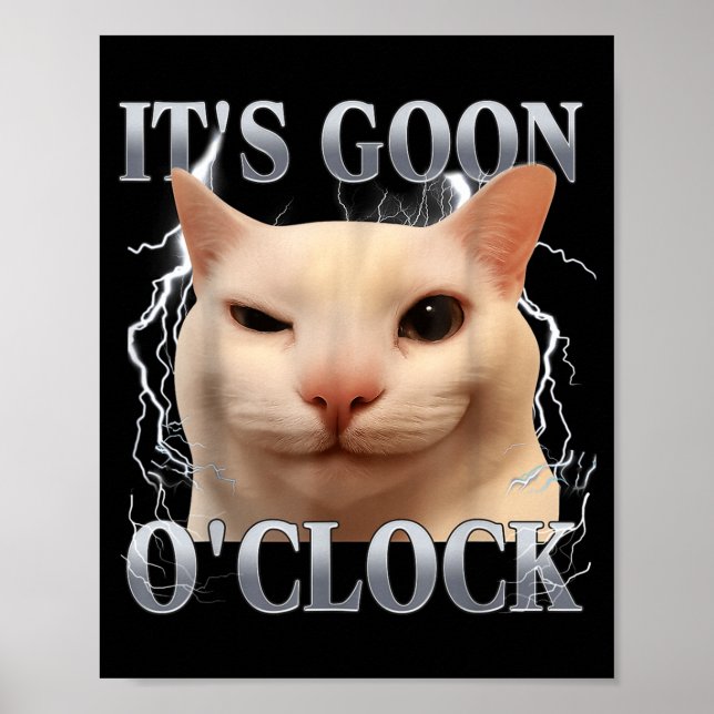 It's Goon O'clock Funny Cat Meme Men Women Humor S Poster (Vorne)