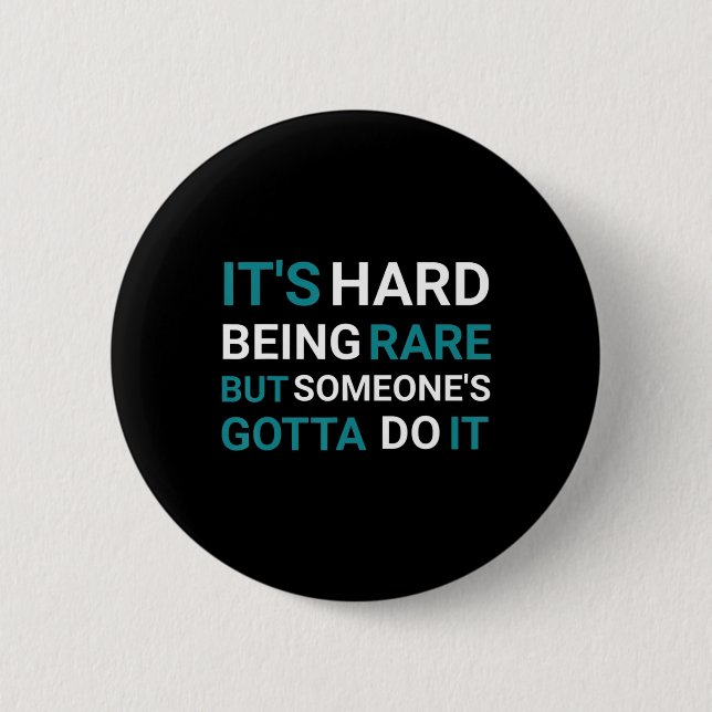 It's Hard Being Seltene But Someone - Seltene Dise Button (Vorderseite)