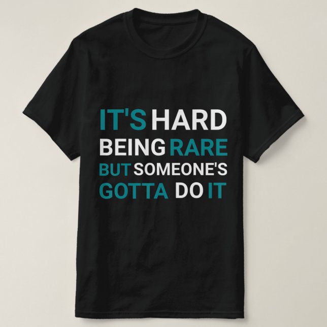 It's Hard Being Seltene But Someone - Seltene Dise T-Shirt (Design vorne)