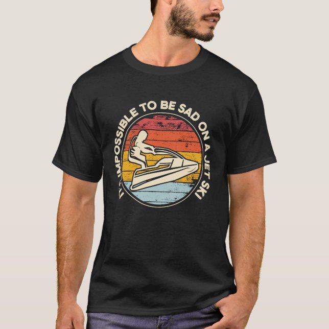 It's impossible to be sad on a jet ski Jetski T-Shirt (Vorderseite)