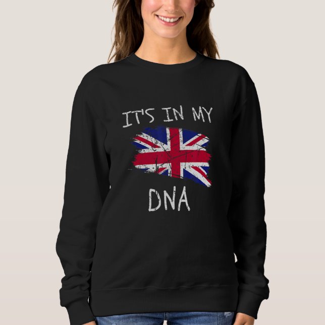 It's in my DNA United Kingdom Flag Proud British P Sweatshirt (Vorderseite)