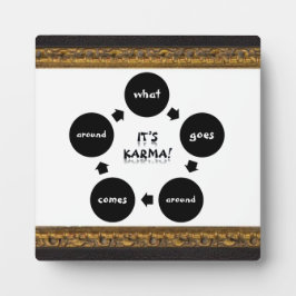'It's Karma-What Goes Around...' Plaque Fotoplatte