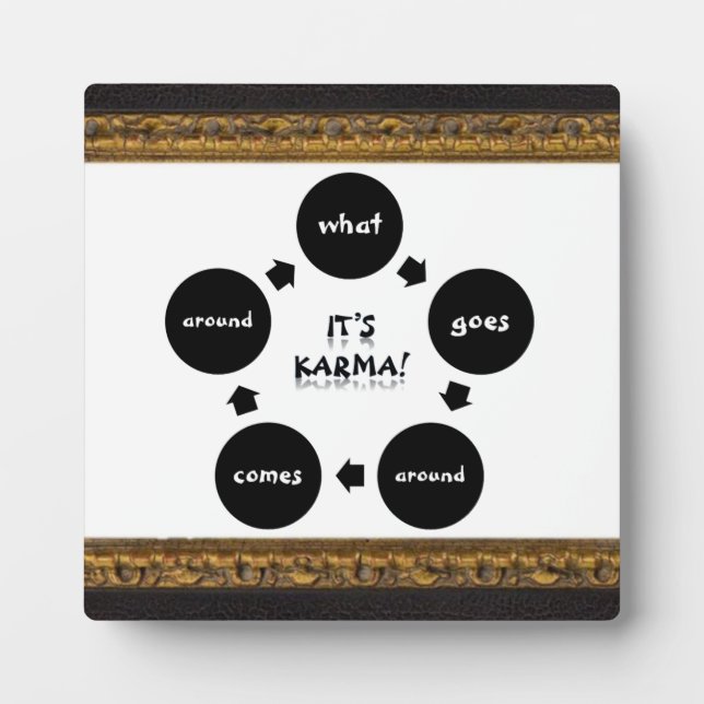 'It's Karma-What Goes Around...' Plaque Fotoplatte (Vorderseite)