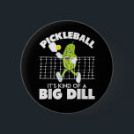 It's Kind of A Big Dill - Funny Pickleball Paddle Button<br><div class="desc">It's Kind of A Big Dill - Funny Pickleball Paddleball</div>