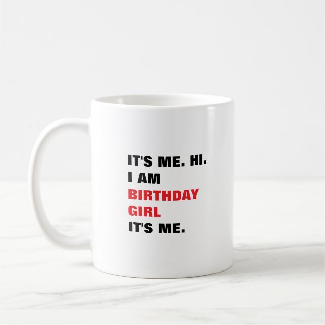 It's me, Birthday girl Kaffeetasse (Links)
