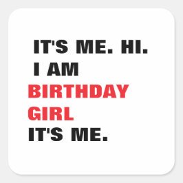 It's me, Birthday girl Quadratischer Aufkleber