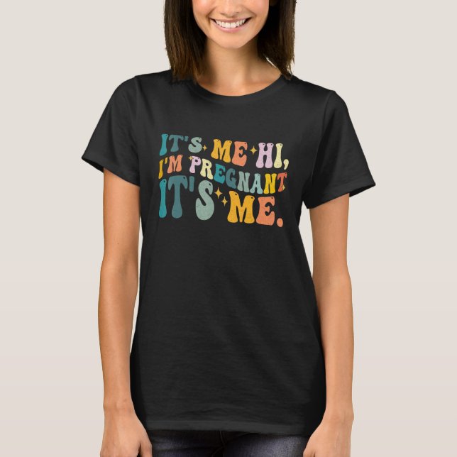Its Me Hi Im Pregnant Its Me  Retro Mom Flower Gra T-Shirt (Vorderseite)