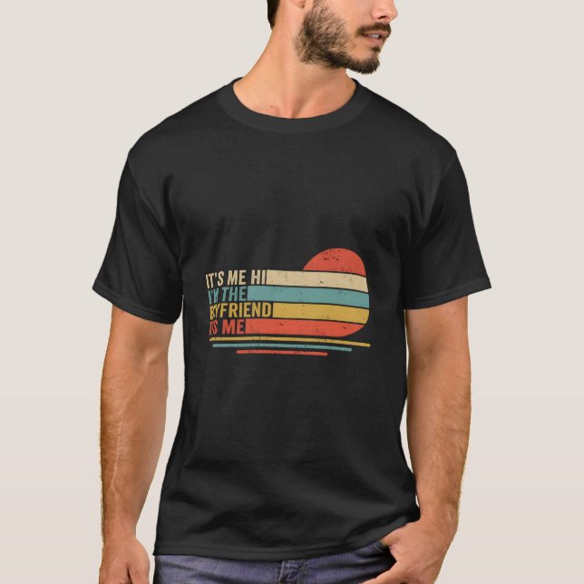 It'S Me Hi I'M The Friend It'S Me Bf Dad T-Shirt (Vorderseite)