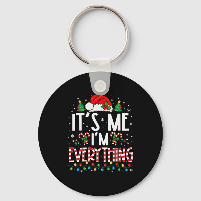It's Me I'm Everything Funny Christmas Matching Co Schlüsselanhänger (Vorderseite)