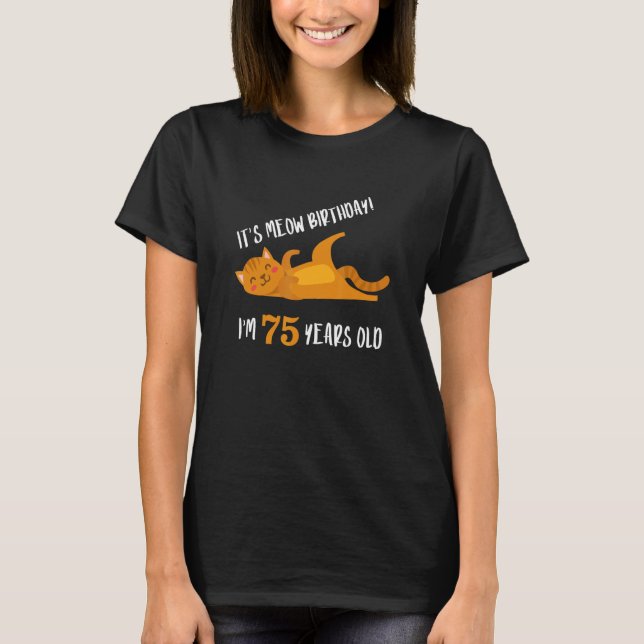 It's Meow Birthday 75th Birthday Cat 75 Year Old T-Shirt (Vorderseite)