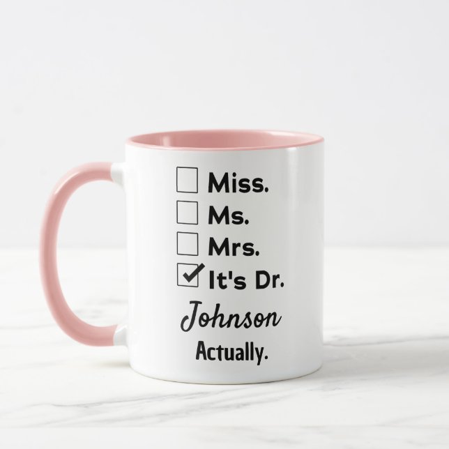 It's Miss Ms Mrs – Actually, It's Dr. Custom Name Tasse (Links)