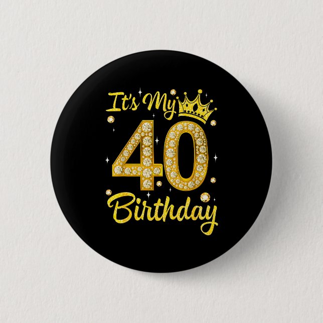 It's My 40th Birthday Women Queen Diamond Crown  Button (Vorderseite)