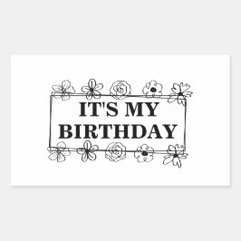 It's my birthday rechteckiger aufkleber
