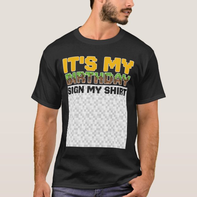 It's My Birthday Sign My Shirt Pixel Game Birthday (Vorderseite)