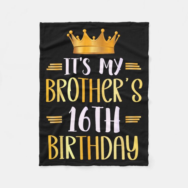 It's My Brother's 16th Birthday Happy 16 Years Old Fleecedecke (Vorderseite)
