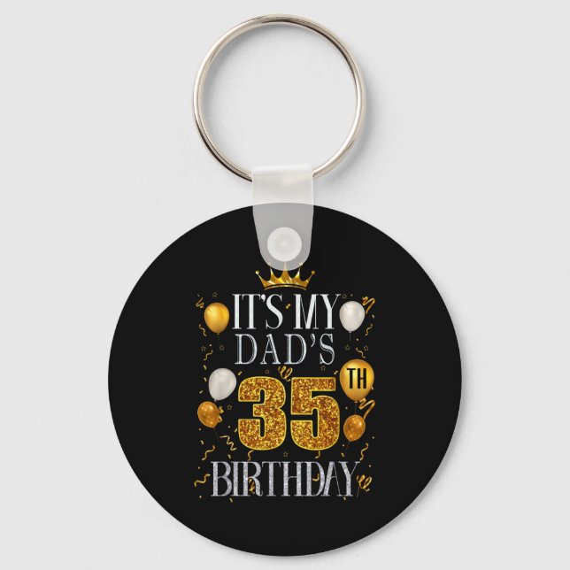 Its My Dads 35th Birthday Happy Birthday 35 Years  Schlüsselanhänger (Vorderseite)