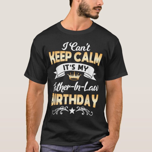 It's My Father-in-law Birthday Shirt I Can't Keep  (Vorderseite)