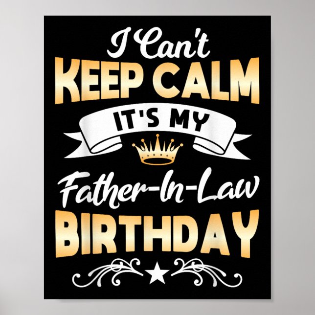 It's My Father-in-law Birthday Shirt I Can't Keep  Poster (Vorne)