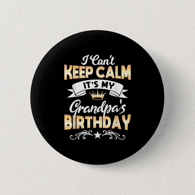 It's My Grandpa's Birthday Shirt I Can't Keep Calm Button (Vorderseite)