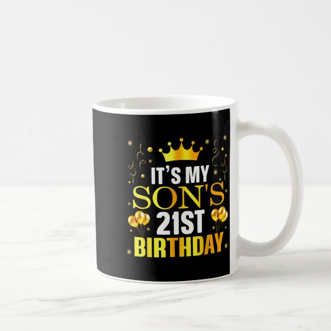 It's My Son's 21st Birthday Happy Birthday 21 Year Kaffeetasse (Rechts)