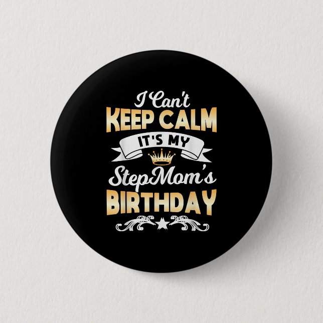 It's My Stepmom's Birthday Shirt I Can't Keep Calm Button (Vorderseite)