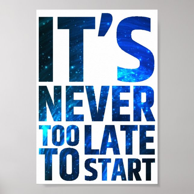 It's Never Too Late To Start Poster (Vorne)