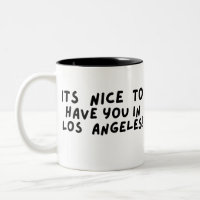 Its nice to have you in Los Angeles