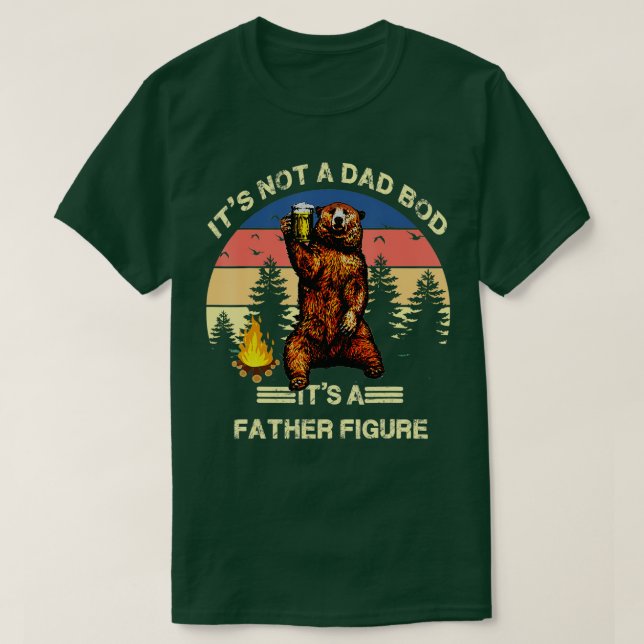 Its Not A Dad Bod Its A Father Figure Funny  T-Shirt (Design vorne)
